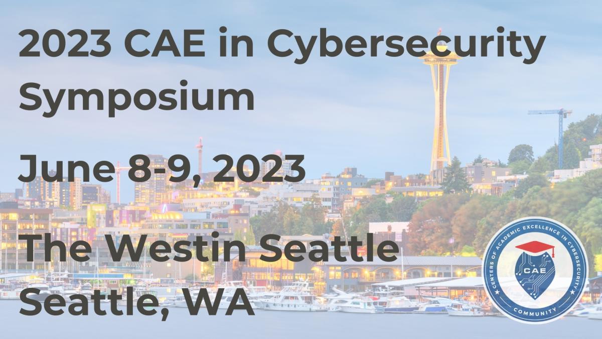 SAVE THE DATE    CAE In Cybersecurity Symposium   CAE Community